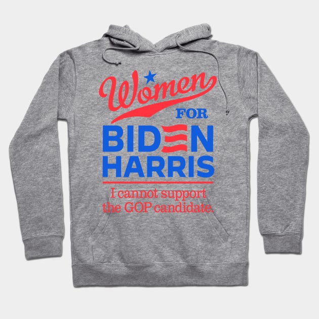 Women For Biden, I can't support the GOP candidate Hoodie by MotiviTees